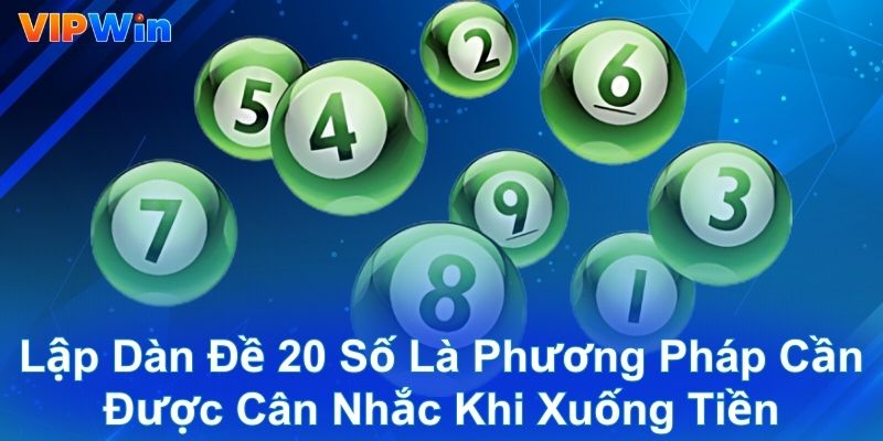 Lập dàn đề 20 số là phương pháp cần được cân nhắc khi xuống tiền