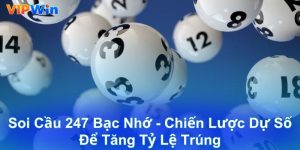 Soi Cầu 247 Bạc Nhớ