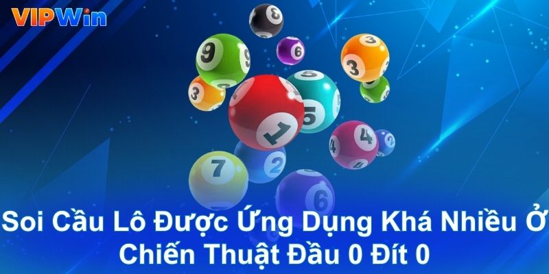 Soi cầu lô được ứng dụng khá nhiều ở chiến thuật đầu 0 đít 0